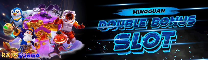 DOUBLE BONUS MINGGUAN SLOT